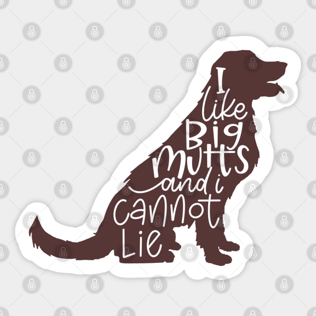 I Like Big Mutts And I Cannot Lie Sticker by LetteringByKaren